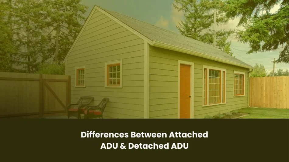 Differences Between Attached ADU & Detached ADU